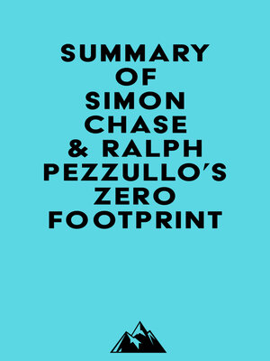 cover image of Summary of Simon Chase & Ralph Pezzullo's Zero Footprint